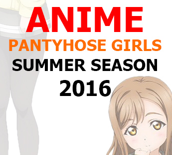 anime pantyhose girls summer season 2016
